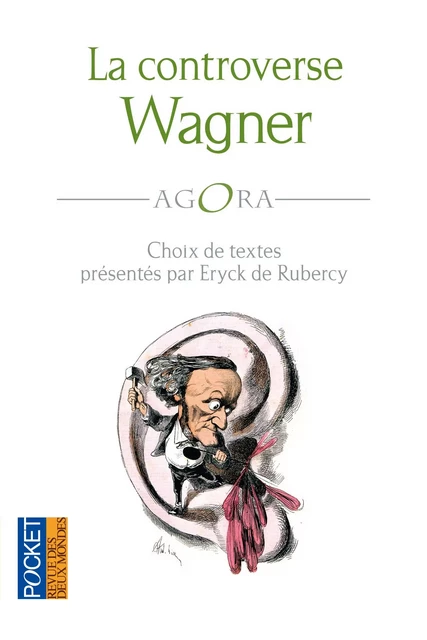 La controverse Wagner - Eryck de Rubercy, Paul Scudo, Édouard Schuré, Richard Wagner - Univers Poche