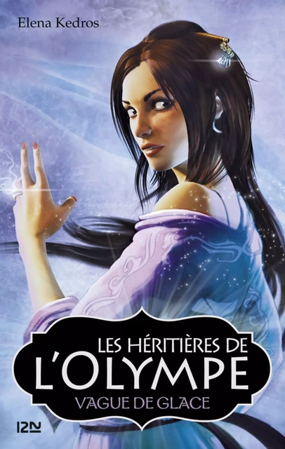 Les héritières de l'Olympe - tome 3 - Elena Kedros - Univers Poche