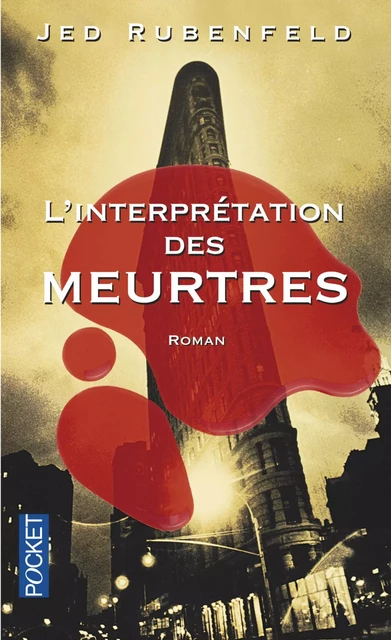 L'interprétation des meurtres - Jed Rubenfeld - Univers Poche