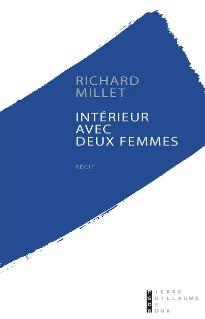 Intérieur avec deux femmes - Richard Millet - Univers Poche