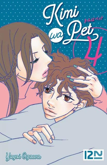 Kimi Wa Pet - tome 4 - Yayoi Ogawa - Univers Poche