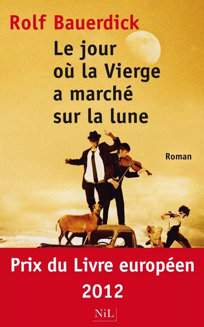 Le jour où la Vierge a marché sur la lune - Rolf Bauerdick - Groupe Robert Laffont