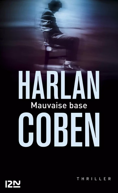 Mauvaise Base - Harlan COBEN - Univers Poche