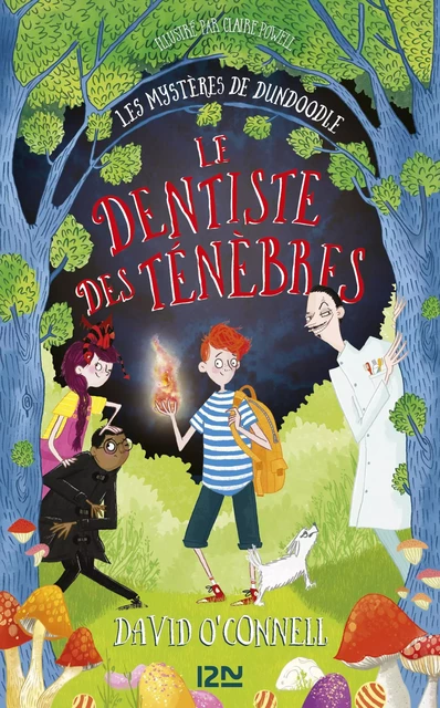 Les mystères de Dundoodle - Tome 2 : Le dentiste des ténèbres - David O'Connell - Univers Poche