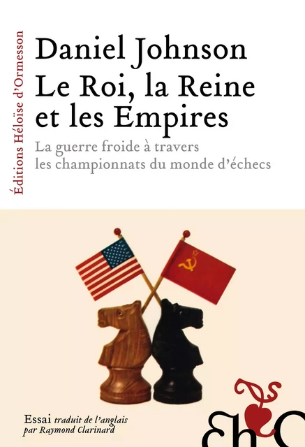 Le Roi, la Reine et les Empires - Daniel Johnson - Héloïse d'Ormesson