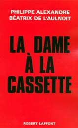 La dame à la cassette