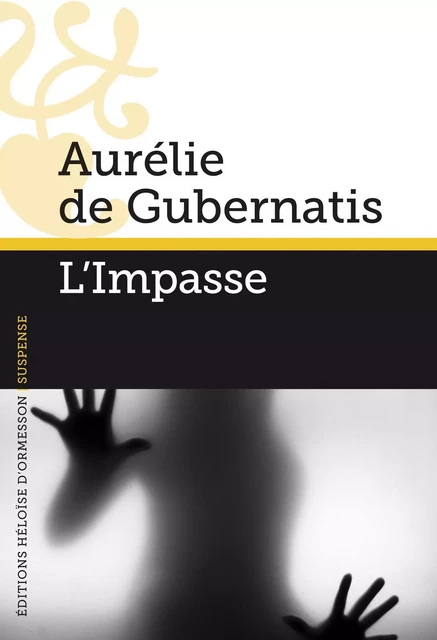 L'Impasse - Aurélie de Gubernatis - Héloïse d'Ormesson