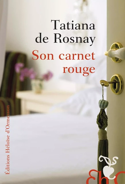 Son carnet rouge - Tatiana de Rosnay - Héloïse d'Ormesson