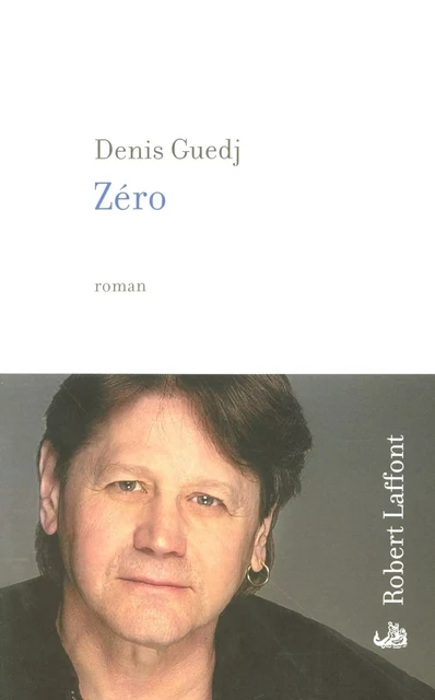 Zéro - Denis Guedj - Groupe Robert Laffont