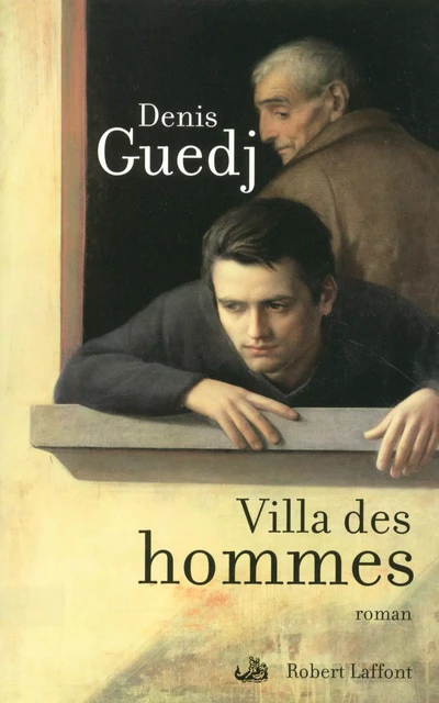 Villa des hommes - Denis Guedj - Groupe Robert Laffont