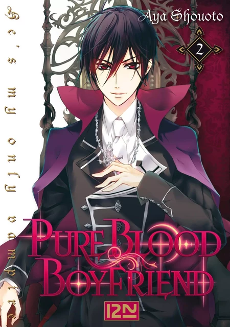 PureBlood Boyfriend - He's my only vampire - tome 02 - Aya Shouoto - Univers Poche