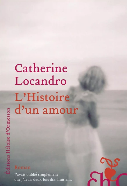 L'Histoire d'un amour - Catherine Locandro - Héloïse d'Ormesson