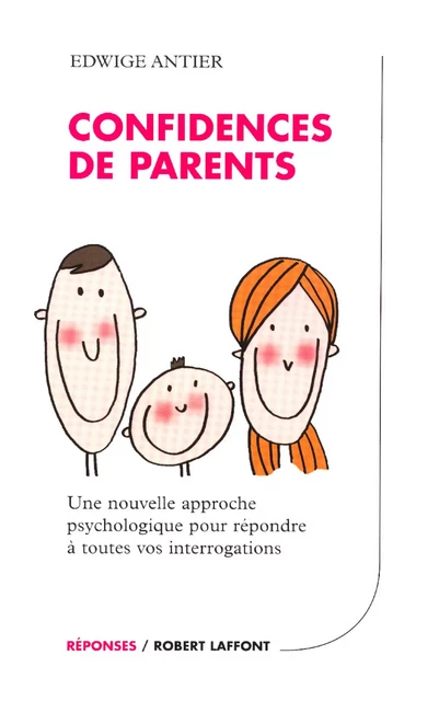 Confidences de parents - Edwige Antier - Groupe Robert Laffont