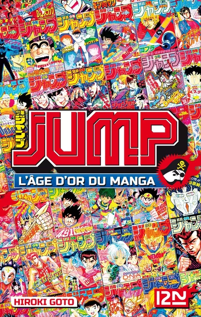 Jump – L'âge d'or du manga - Hiroki Goto - Univers Poche