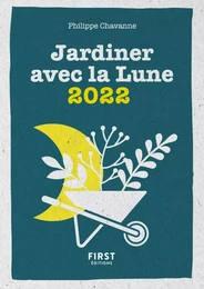 Petit livre de - Le petit calendrier jardiner avec la lune 2022