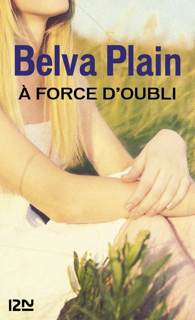 A force d'oubli - Belva Plain - Univers Poche