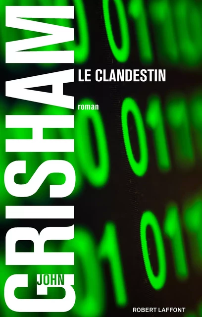 Le Clandestin - John Grisham - Groupe Robert Laffont