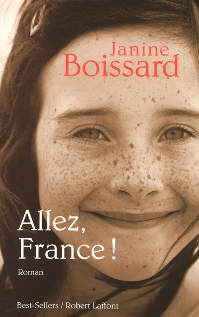 Allez, France ! - Janine Boissard - Groupe Robert Laffont