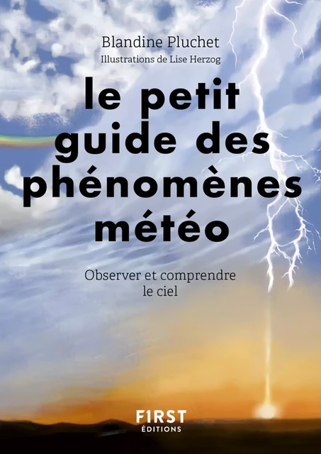 Petit Guide des phénomènes météo - Observer et comprendre la météo - Blandine Pluchet - edi8