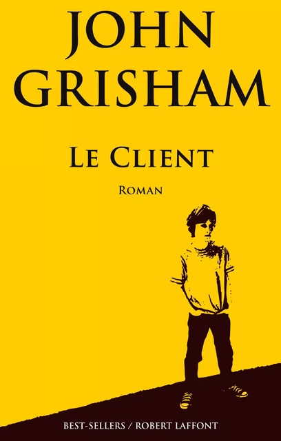 Le Client - John Grisham - Groupe Robert Laffont