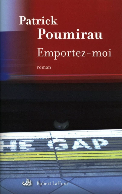 Emportez-moi - Patrick Poumirau - Groupe Robert Laffont