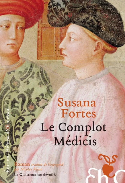 Le complot Médicis - Susana Fortes - Héloïse d'Ormesson