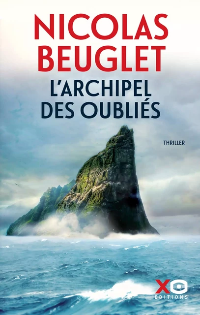 L'Archipel des oubliés - Nicolas Beuglet - XO éditions