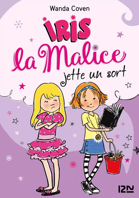 Iris la Malice - tome 02 : Iris la Malice jette un sort - Wanda Coven - Univers Poche