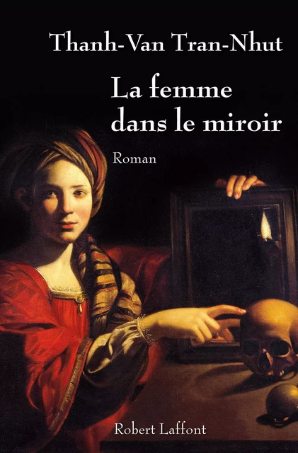 La Femme dans le miroir - Thanh-Van Tran-Nhut - Groupe Robert Laffont