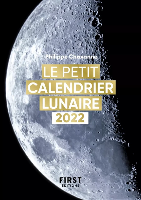 Le Petit Calendrier lunaire 2022 - vivre au rythme de la Lune - Philippe Chevanne - edi8