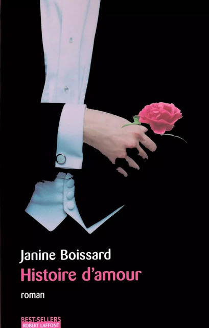 Histoire d'amour - Janine Boissard - Groupe Robert Laffont