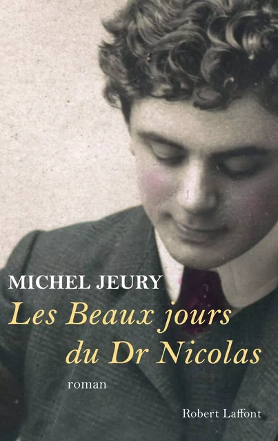 Les beaux jours du Dr Nicolas - Michel Jeury - Groupe Robert Laffont