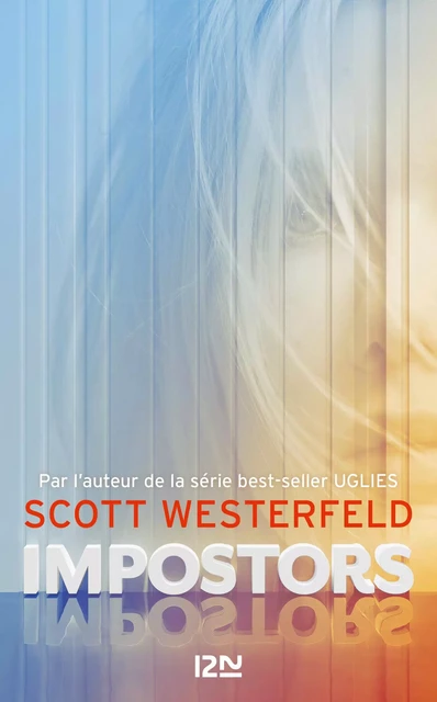 Impostors - tome 01 - Scott Westerfeld - Univers Poche