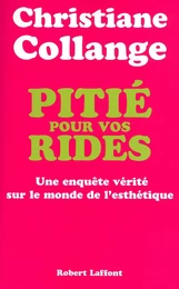 Pitié pour vos rides