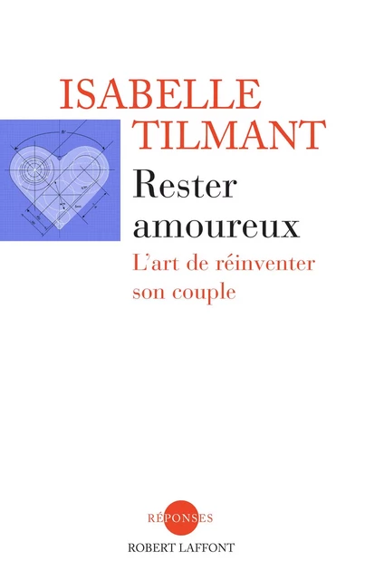 Rester amoureux - Isabelle Tilmant - Groupe Robert Laffont