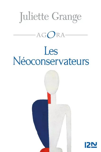 Les Néo-conservateurs - Juliette Grange - Univers Poche