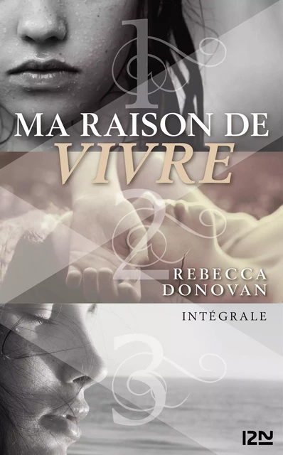 Ma raison de vivre - Intégrale - Rebecca Donovan - Univers Poche