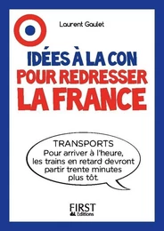 Le Petit livre - Idées à la con pour redresser la France