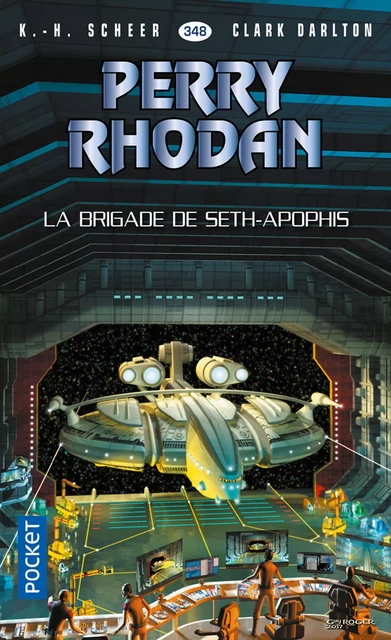 Perry Rhodan n°348 - La Brigade de Seth-Apophis - Karl-Herbert Scheer, Clark DARLTON - Univers Poche