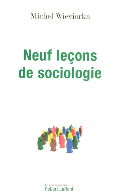 Neuf leçons de sociologie - Michel Wieviorka - Groupe Robert Laffont