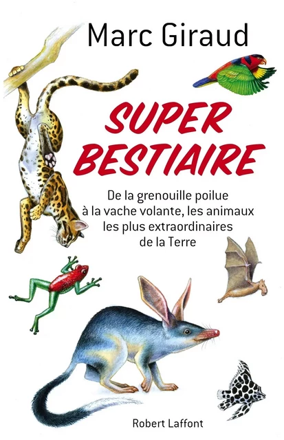 Super Bestiaire - Marc Giraud - Groupe Robert Laffont