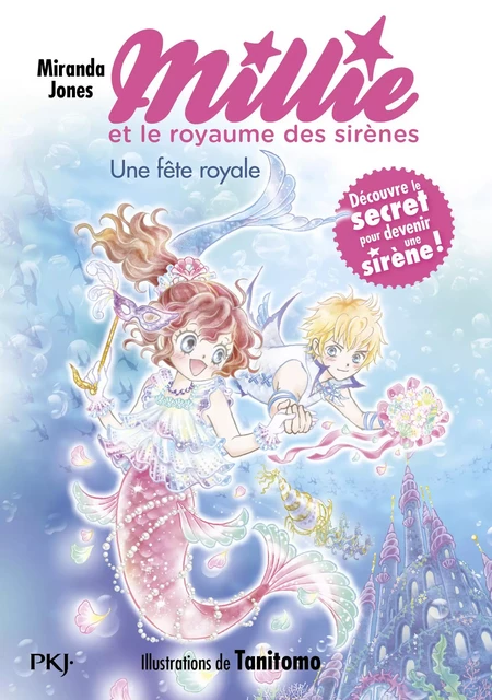 Millie et le royaume des sirènes - tome 02 : Une fête royale - Miranda Jones - Univers Poche