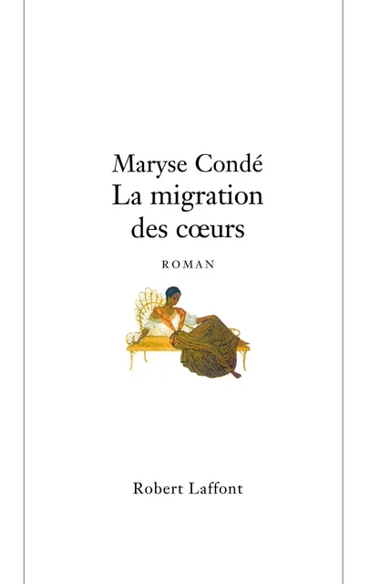 La Migration des coeurs - Maryse Condé - Groupe Robert Laffont