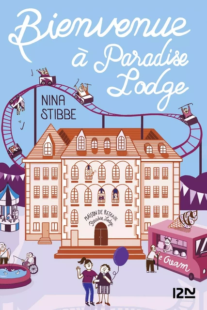 Bienvenue à Paradise Lodge - Nina Stibbe - Univers Poche