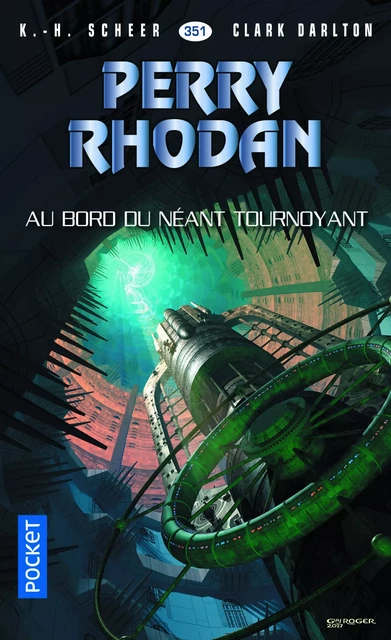 Perry Rhodan n°351 - Au bord du néant tournoyant - Karl-Herbert Scheer, Clark DARLTON - Univers Poche