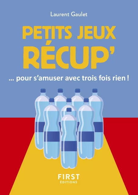 Le Petit livre des jeux récups - Laurent Gaulet - edi8