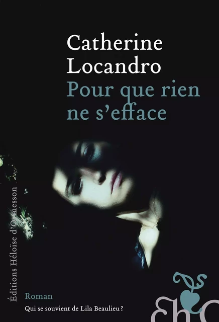 Pour que rien ne s'efface - Catherine Locandro - Héloïse d'Ormesson