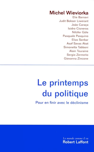 Le Printemps du politique - Michel Wieviorka - Groupe Robert Laffont