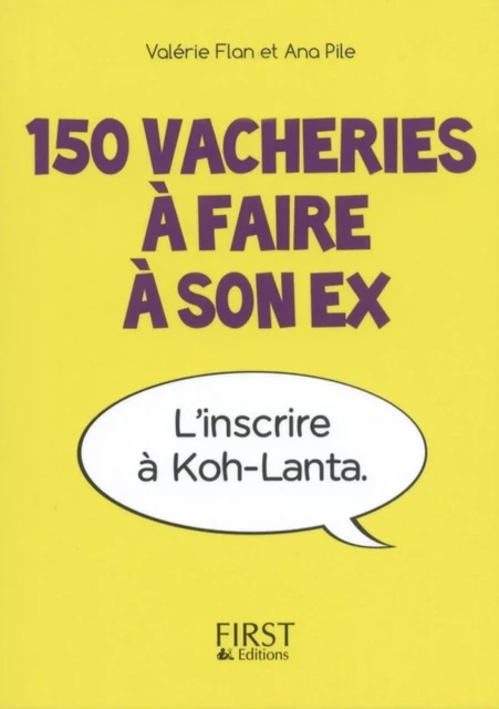 Petit Livre - 150 vacheries à faire à son ex - Ana PILE, Valérie FLAN - edi8