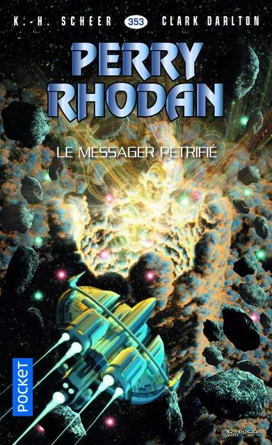 Perry Rhodan n°353 - Le Messager pétrifié - Karl-Herbert Scheer, Clark DARLTON - Univers Poche